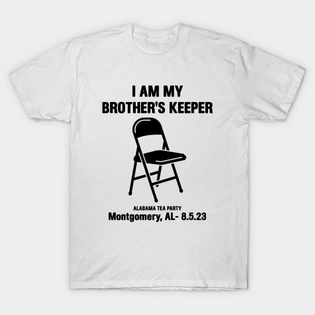 I Am My Brothers Keeper, Montgomery Brawl, Alabama Tea Party T-Shirt by ARRIGO